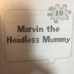 Chapter 10-Marvin the Headless Mummy