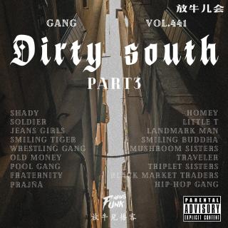 【放牛儿会】Dirty south风云录 part3 VOL.441
