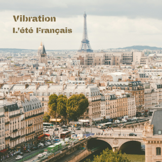L’été Français 法兰西之夏：一个炽热悠闲的世界