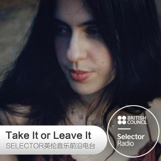 Take It or Leave It 英伦音乐前沿电台