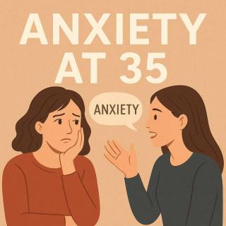 Ep48 谈起35岁的焦虑，我们决定诚实一点